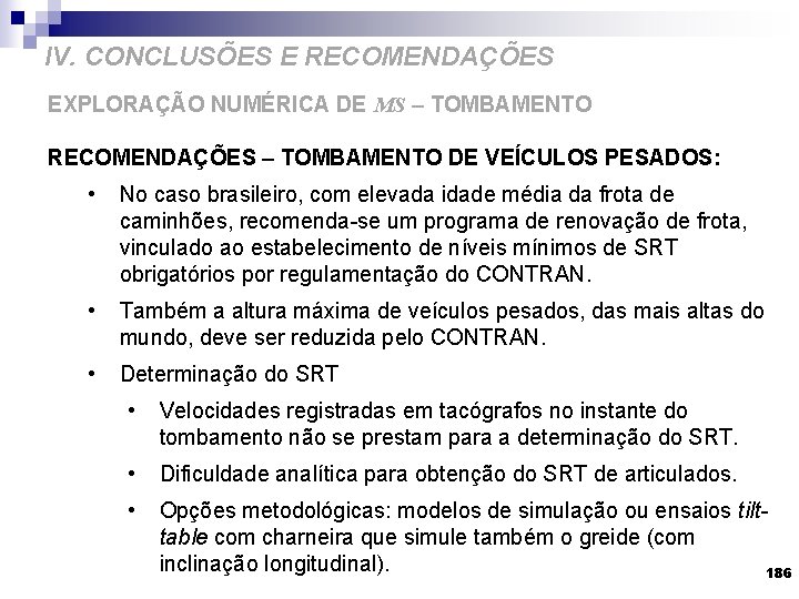 IV. CONCLUSÕES E RECOMENDAÇÕES EXPLORAÇÃO NUMÉRICA DE MS – TOMBAMENTO RECOMENDAÇÕES – TOMBAMENTO DE