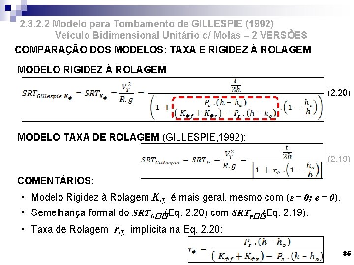 2. 3. 2. 2 Modelo para Tombamento de GILLESPIE (1992) Veículo Bidimensional Unitário c/