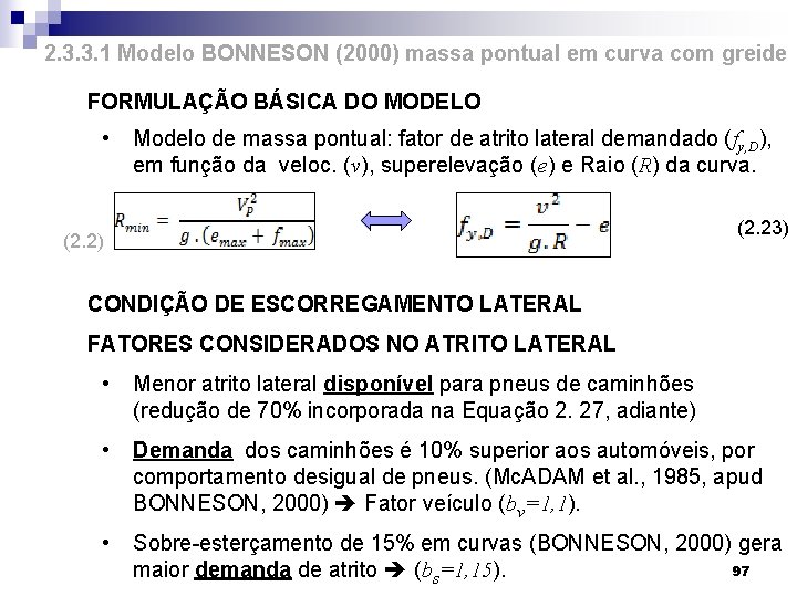 2. 3. 3. 1 Modelo BONNESON (2000) massa pontual em curva com greide FORMULAÇÃO