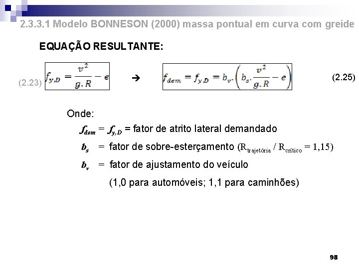 2. 3. 3. 1 Modelo BONNESON (2000) massa pontual em curva com greide EQUAÇÃO