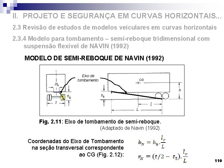 II. PROJETO E SEGURANÇA EM CURVAS HORIZONTAIS. . . 2. 3 Revisão de estudos