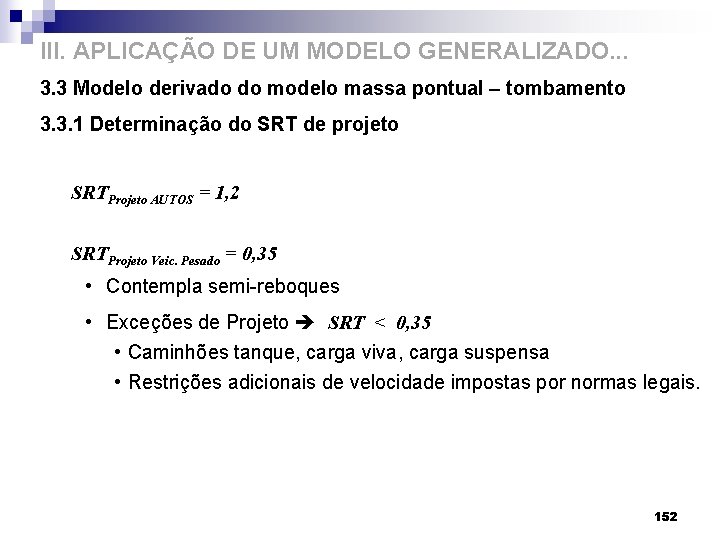 III. APLICAÇÃO DE UM MODELO GENERALIZADO. . . 3. 3 Modelo derivado do modelo