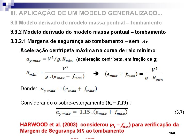 III. APLICAÇÃO DE UM MODELO GENERALIZADO. . . 3. 3 Modelo derivado do modelo