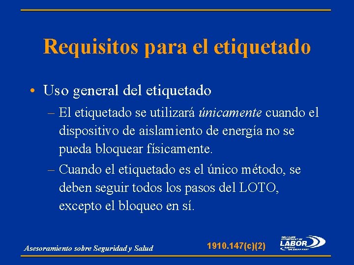 Requisitos para el etiquetado • Uso general del etiquetado – El etiquetado se utilizará