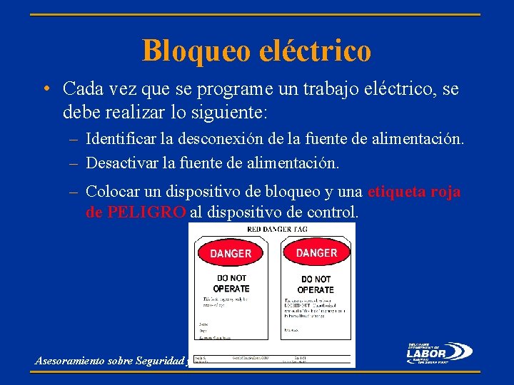 Bloqueo eléctrico • Cada vez que se programe un trabajo eléctrico, se debe realizar