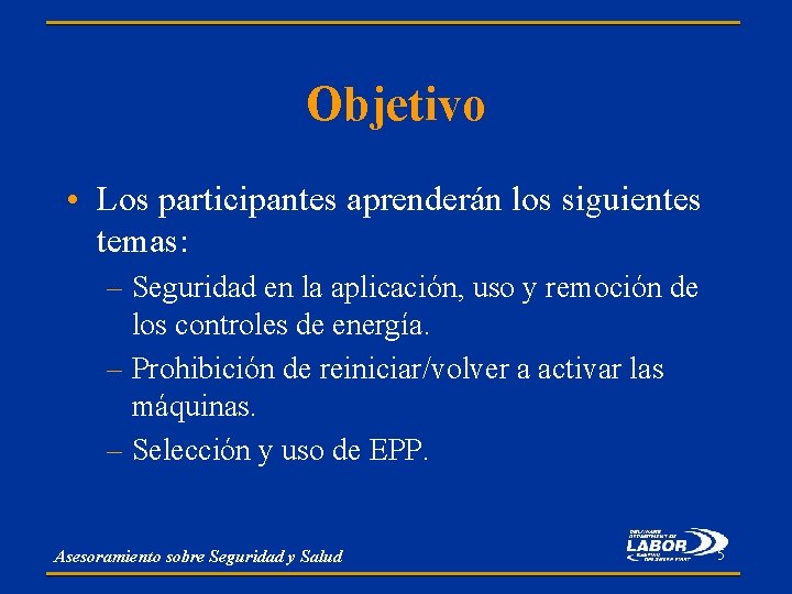 Objetivo • Los participantes aprenderán los siguientes temas: – Seguridad en la aplicación, uso