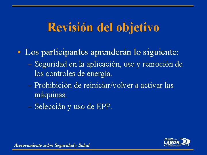 Revisión del objetivo • Los participantes aprenderán lo siguiente: – Seguridad en la aplicación,