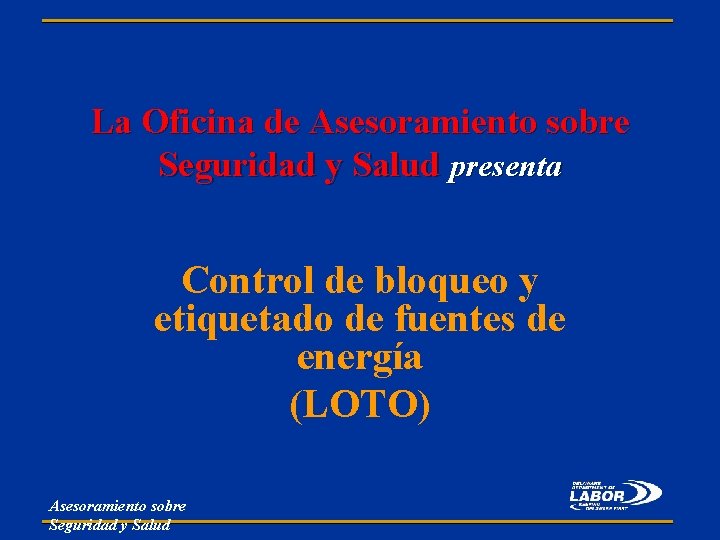 La Oficina de Asesoramiento sobre Seguridad y Salud presenta Control de bloqueo y etiquetado