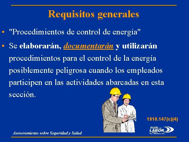 Requisitos generales • "Procedimientos de control de energía" • Se elaborarán, documentarán y utilizarán