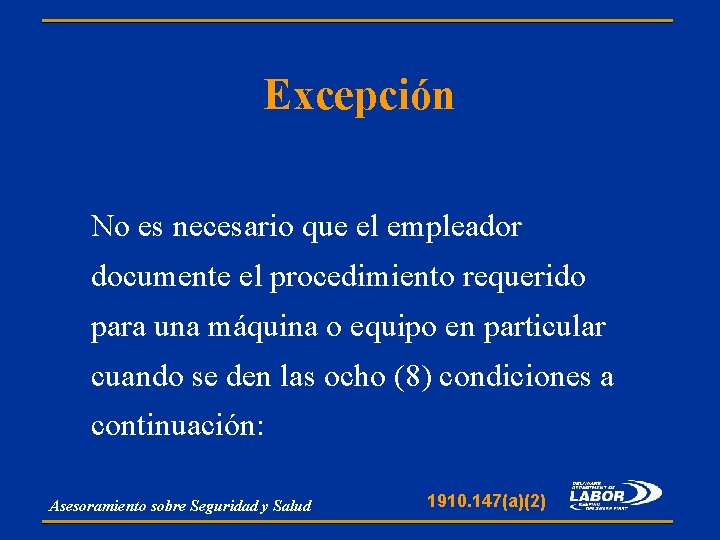 Excepción No es necesario que el empleador documente el procedimiento requerido para una máquina