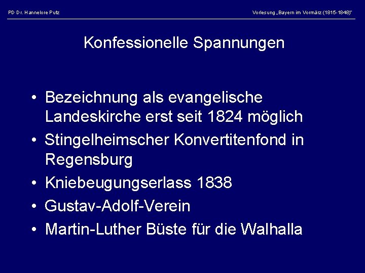 PD Dr. Hannelore Putz Vorlesung „Bayern im Vormärz (1815 -1848)“ Konfessionelle Spannungen • Bezeichnung