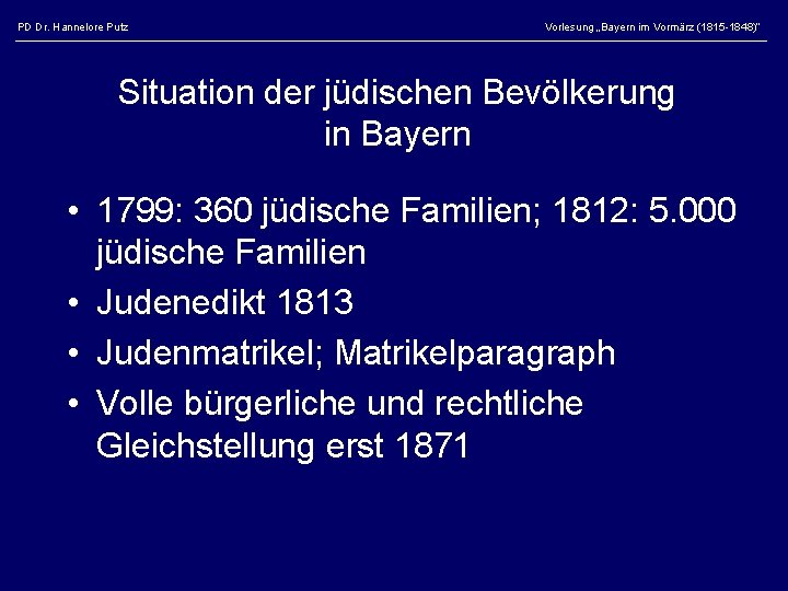 PD Dr. Hannelore Putz Vorlesung „Bayern im Vormärz (1815 -1848)“ Situation der jüdischen Bevölkerung
