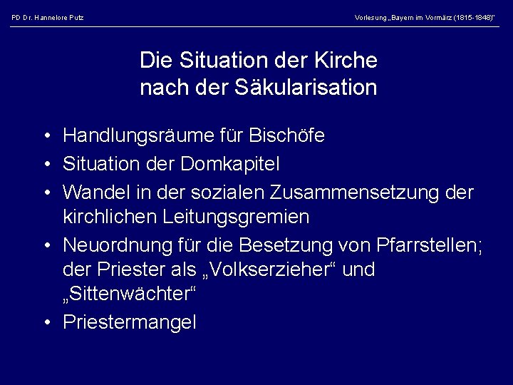 PD Dr. Hannelore Putz Vorlesung „Bayern im Vormärz (1815 -1848)“ Die Situation der Kirche