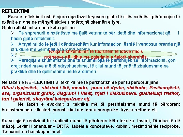 REFLEKTIMI Faza e reflektimit është njëra nga fazat kryesore gjatë të cilës nxënësit përforcojnë