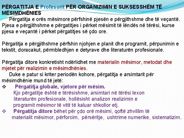 PËRGATITJA E Profesorit PËR ORGANIZIMIN E SUKSESSHËM TË MËSIMDHËNIES Përgatitja e orës mësimore përfshinë