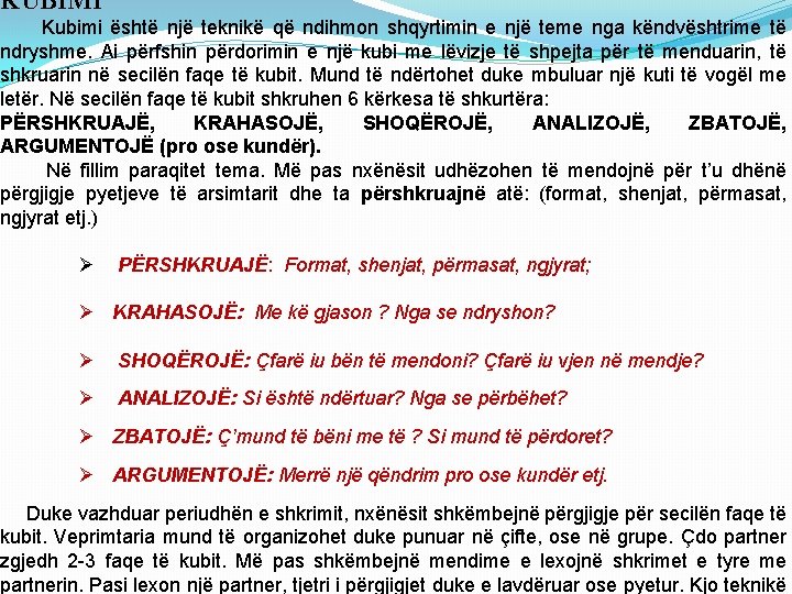 KUBIMI Kubimi është një teknikë që ndihmon shqyrtimin e një teme nga këndvështrime të