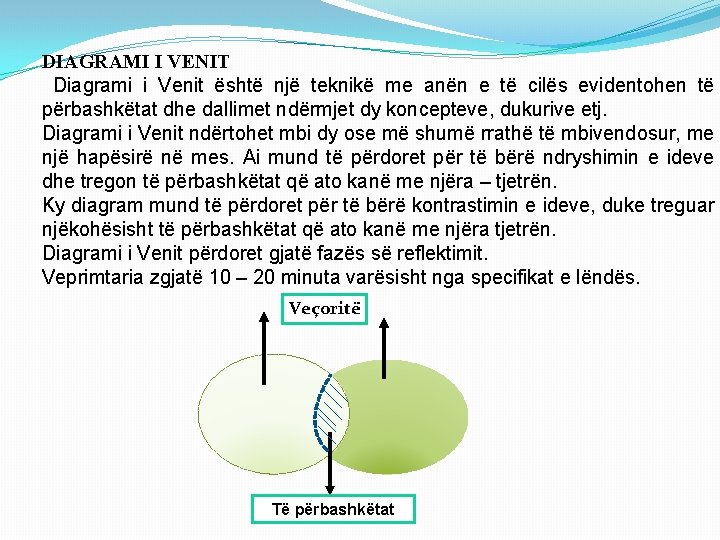 DIAGRAMI I VENIT Diagrami i Venit është një teknikë me anën e të cilës