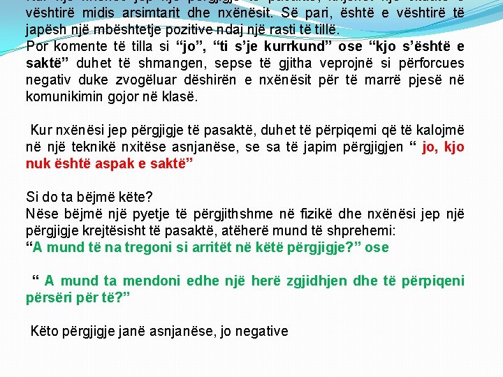 Kur një nxënës jep një përgjigje të pasaktë, krijohet një situatë e vështirë midis