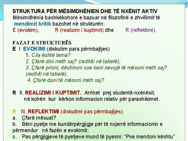 STRUKTURA PËR MËSIMDHËNIEN DHE TË NXËNIT AKTIV Mësimdhënia bashkëkohore e bazuar në filozofinë e
