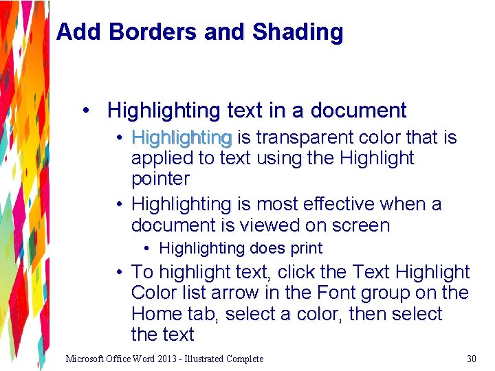 Add Borders and Shading • Highlighting text in a document • Highlighting is transparent