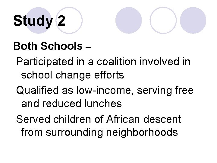 Study 2 Both Schools – Participated in a coalition involved in school change efforts