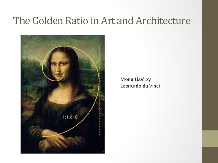 The Golden Ratio in Art and Architecture Mona Lisa’ by Leonardo da Vinci 
