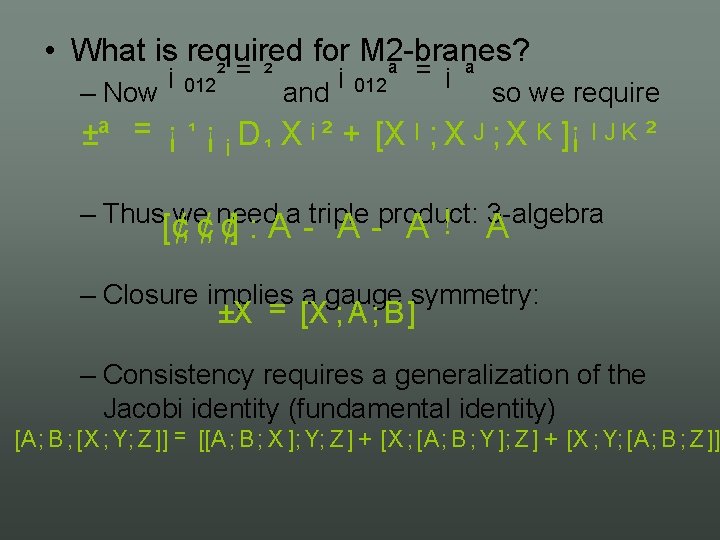  • What is required for M 2 branes? – Now ¡ 012 ²