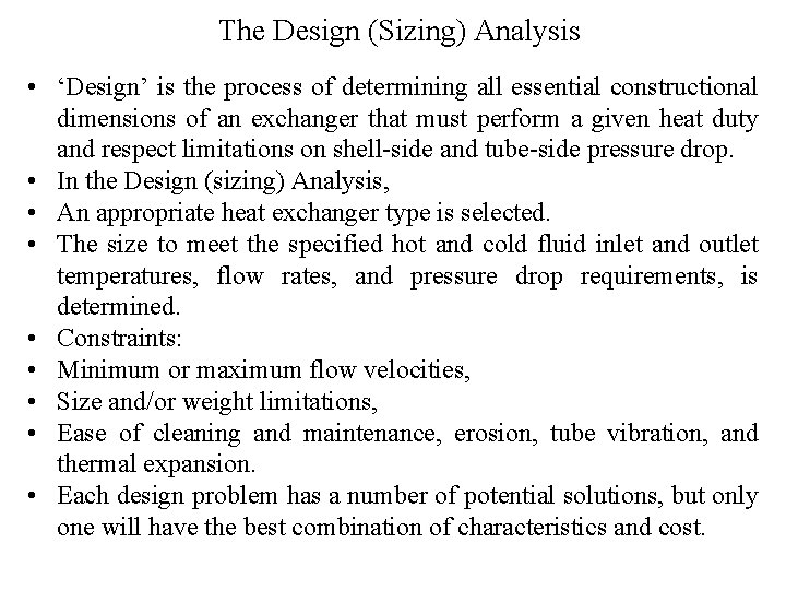 The Design (Sizing) Analysis • ‘Design’ is the process of determining all essential constructional