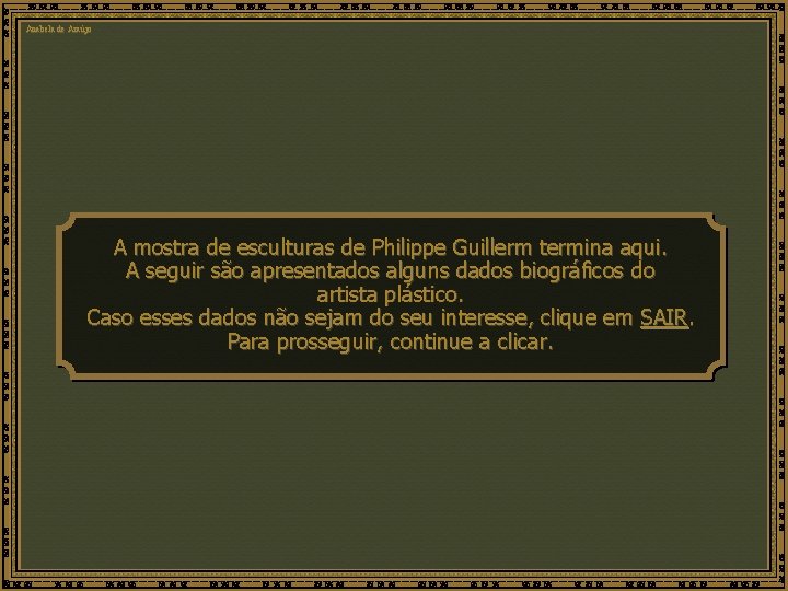 Anabela de Araújo A mostra de esculturas de Philippe Guillerm termina aqui. A seguir