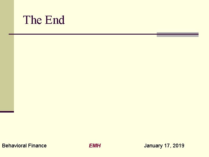 The End Behavioral Finance EMH January 17, 2019 