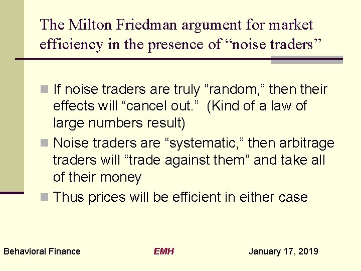 The Milton Friedman argument for market efficiency in the presence of “noise traders” n