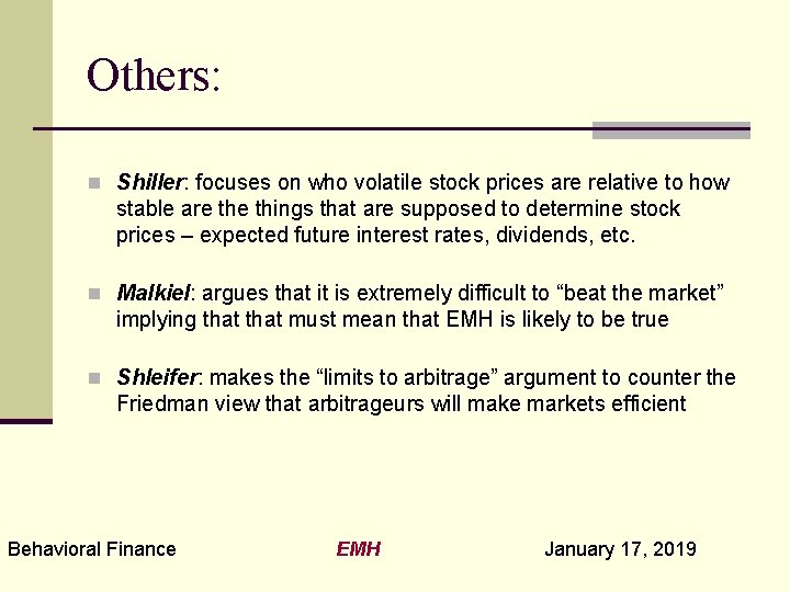 Others: n Shiller: focuses on who volatile stock prices are relative to how stable