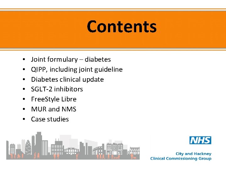 Contents • • Joint formulary – diabetes QIPP, including joint guideline Diabetes clinical update