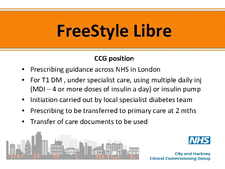 Free. Style Libre • • • CCG position Prescribing guidance across NHS in London