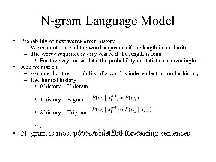 N-gram Language Model • Probability of next words given history – We can not N-gram Language Model • Probability of next words given history – We can not