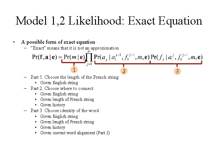 Model 1, 2 Likelihood: Exact Equation • A possible form of exact equation – Model 1, 2 Likelihood: Exact Equation • A possible form of exact equation –