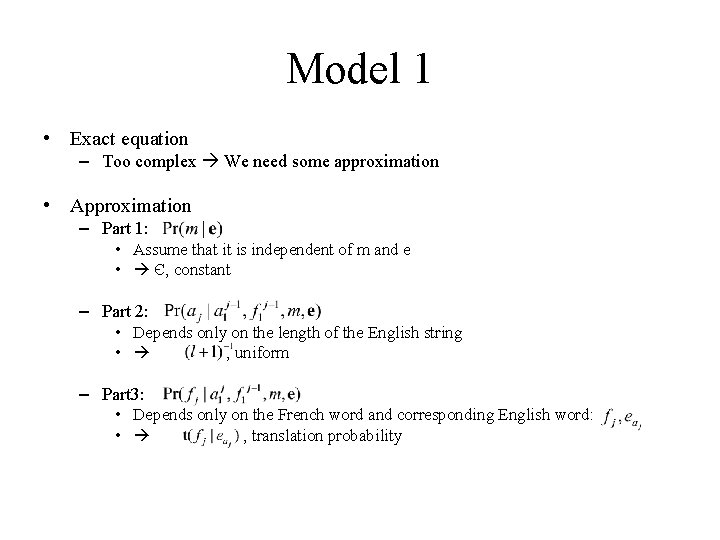 Model 1 • Exact equation – Too complex We need some approximation • Approximation Model 1 • Exact equation – Too complex We need some approximation • Approximation