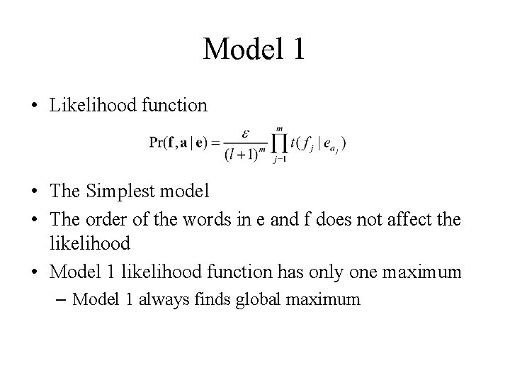 Model 1 • Likelihood function • The Simplest model • The order of the Model 1 • Likelihood function • The Simplest model • The order of the