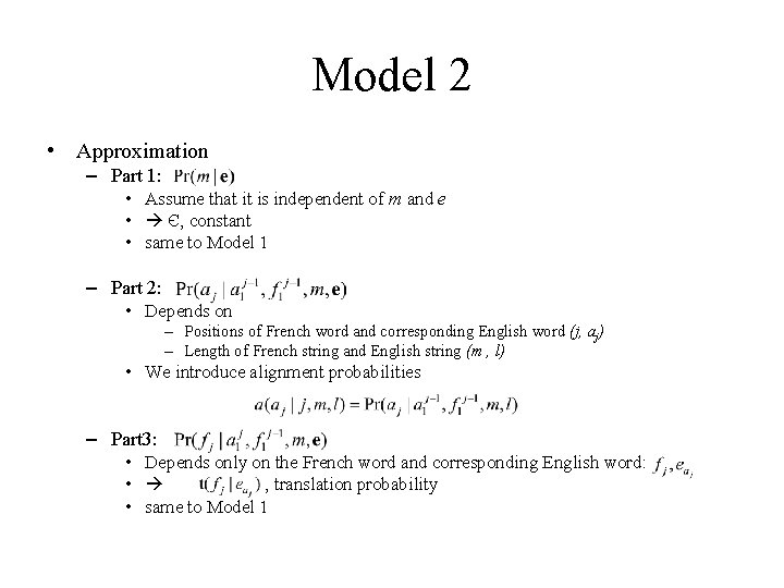 Model 2 • Approximation – Part 1: • Assume that it is independent of Model 2 • Approximation – Part 1: • Assume that it is independent of
