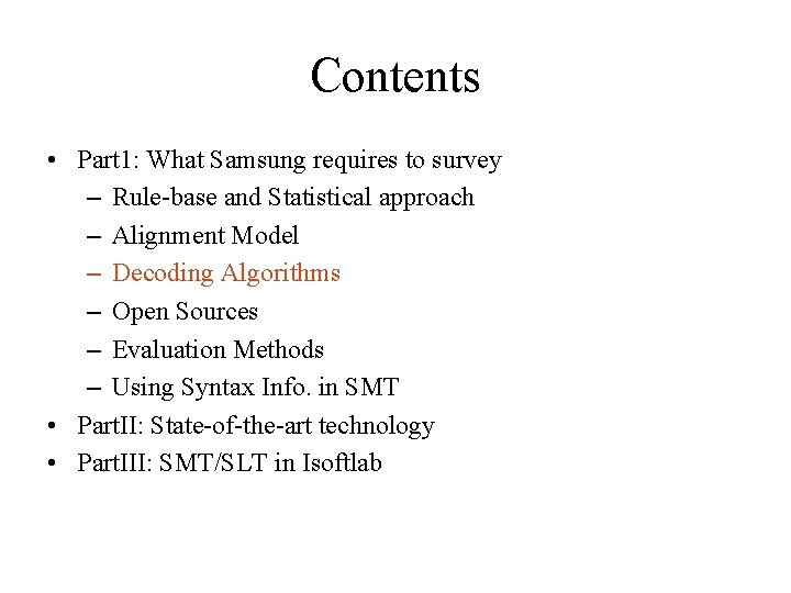 Contents • Part 1: What Samsung requires to survey – Rule-base and Statistical approach Contents • Part 1: What Samsung requires to survey – Rule-base and Statistical approach