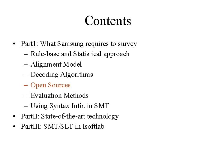 Contents • Part 1: What Samsung requires to survey – Rule-base and Statistical approach Contents • Part 1: What Samsung requires to survey – Rule-base and Statistical approach