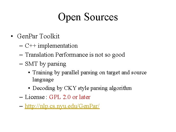 Open Sources • Gen. Par Toolkit – C++ implementation – Translation Performance is not Open Sources • Gen. Par Toolkit – C++ implementation – Translation Performance is not