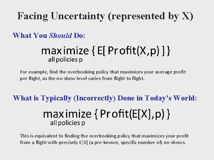 Facing Uncertainty (represented by X) What You Should Do: For example, find the overbooking