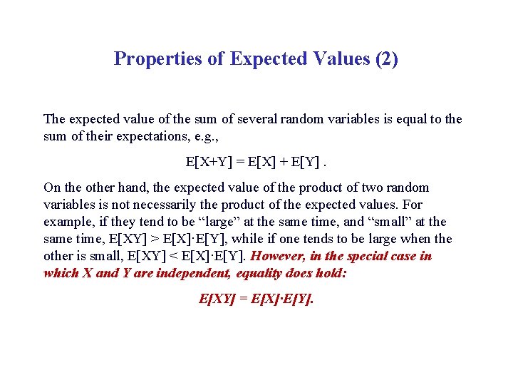 Properties of Expected Values (2) The expected value of the sum of several random