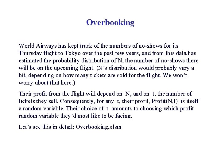 Overbooking World Airways has kept track of the numbers of no-shows for its Thursday