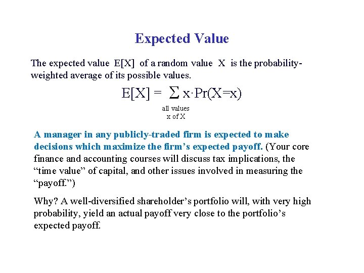 Expected Value The expected value E[X] of a random value X is the probabilityweighted
