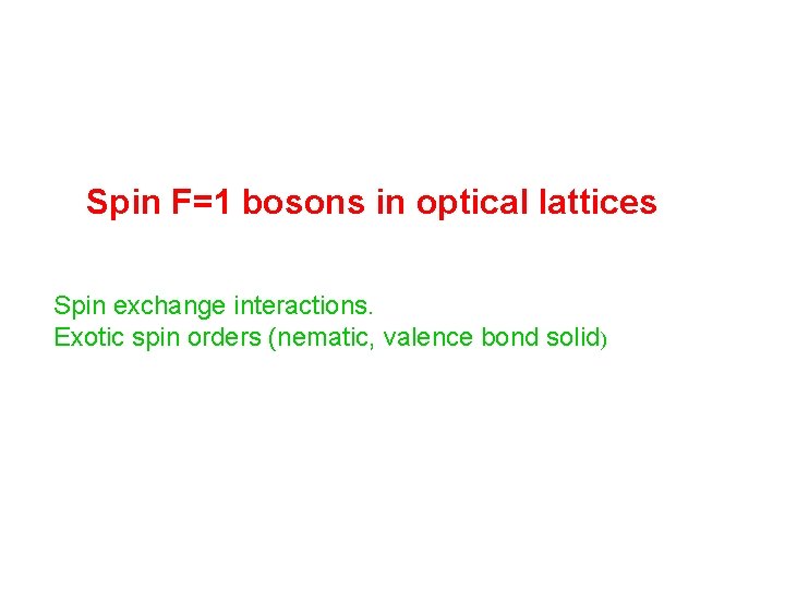 Spin F=1 bosons in optical lattices Spin exchange interactions. Exotic spin orders (nematic, valence