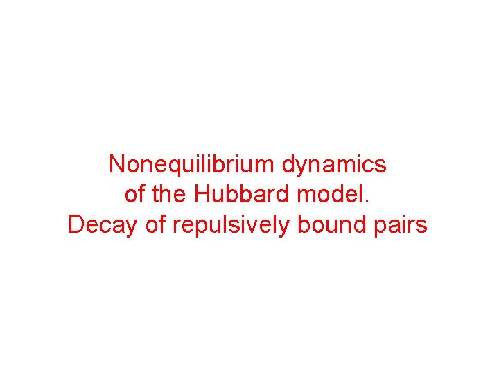 Nonequilibrium dynamics of the Hubbard model. Decay of repulsively bound pairs 