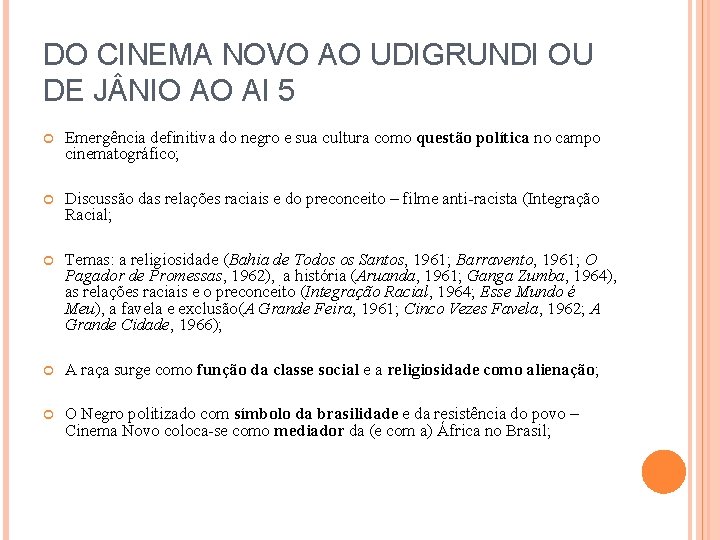 DO CINEMA NOVO AO UDIGRUNDI OU DE J NIO AO AI 5 Emergência definitiva