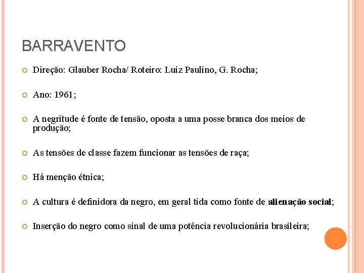 BARRAVENTO Direção: Glauber Rocha/ Roteiro: Luiz Paulino, G. Rocha; Ano: 1961; A negritude é